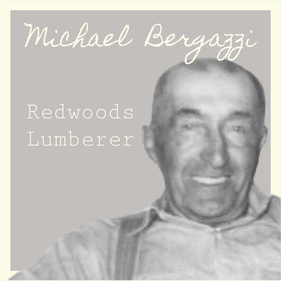 Michael Bergazzi: Redwoods Lumberer
